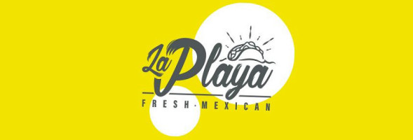 La Playa Fresh Mexican food