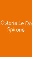 Osteria Le Do Spironè food