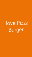 I Love Pizza Burger food