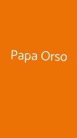 Papa Orso food