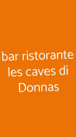 Bar Ristorante Les Caves Di Donnas food