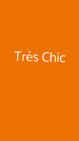 Très Chic food