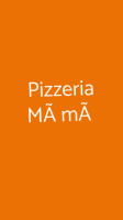 Pizzeria MÃ mÃ  food