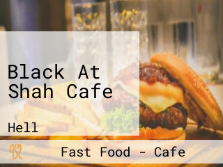 Black At Shah Cafe
