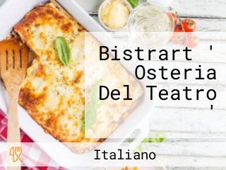 Bistrart ' Osteria Del Teatro '
