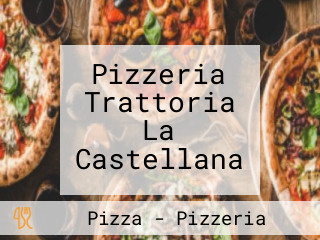 Pizzeria Trattoria La Castellana