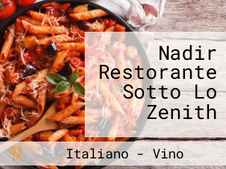 Nadir Restorante Sotto Lo Zenith