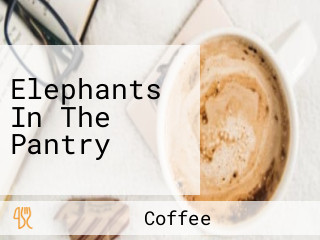 Elephants In The Pantry