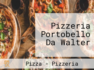 Pizzeria Portobello Da Walter