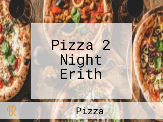 Pizza 2 Night Erith
