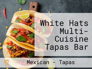 White Hats Multi- Cuisine Tapas Bar And Restaurant