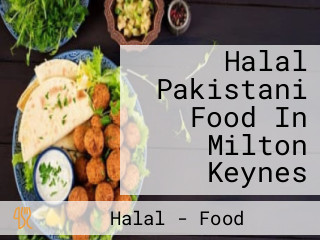 Halal Pakistani Food In Milton Keynes