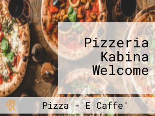 Pizzeria Kabina Welcome