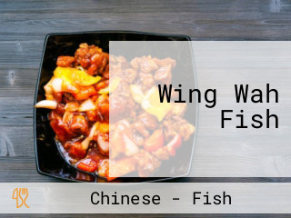Wing Wah Fish