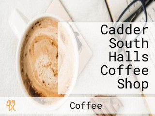 Cadder South Halls Coffee Shop