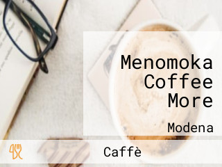 Menomoka Coffee More