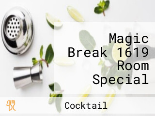 Magic Break 1619 Room Special Party At 02.00 (free Fun-endless Party Till The Morning)