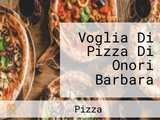 Voglia Di Pizza Di Onori Barbara