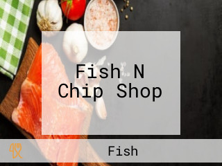 Fish N Chip Shop