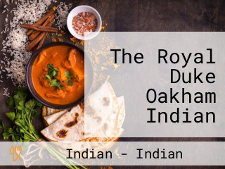 The Royal Duke Oakham Indian Cuisine (takeout)