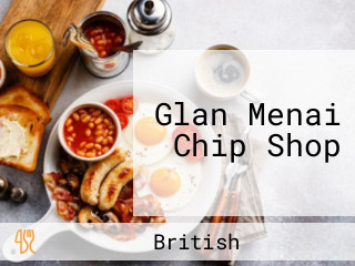 Glan Menai Chip Shop