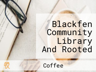 Blackfen Community Library And Rooted Coffee House