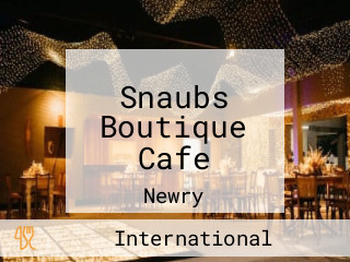 Snaubs Boutique Cafe