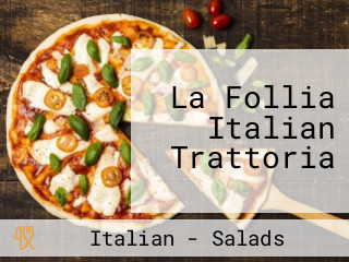 La Follia Italian Trattoria