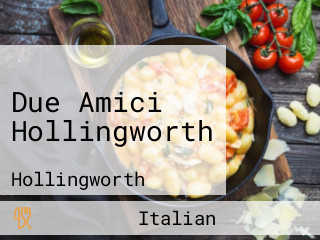 Due Amici Hollingworth