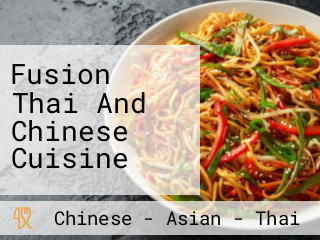 Fusion Thai And Chinese Cuisine