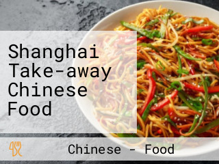 Shanghai Take-away Chinese Food