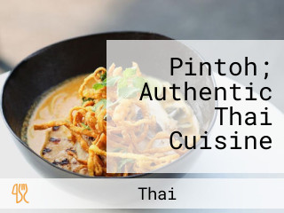 Pintoh; Authentic Thai Cuisine