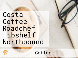 Costa Coffee Roadchef Tibshelf Northbound