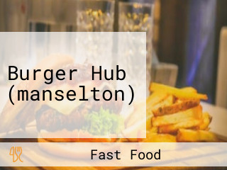 Burger Hub (manselton)