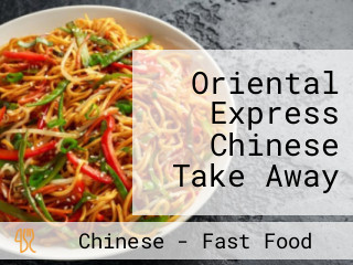 Oriental Express Chinese Take Away