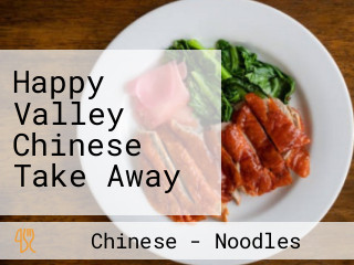 Happy Valley Chinese Take Away