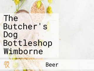 The Butcher's Dog Bottleshop Wimborne