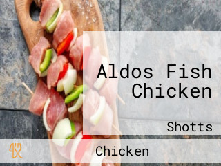 Aldos Fish Chicken