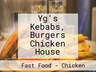 Yg's Kebabs, Burgers Chicken House