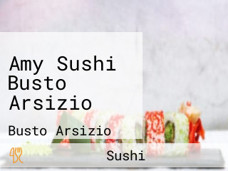 Amy Sushi Busto Arsizio
