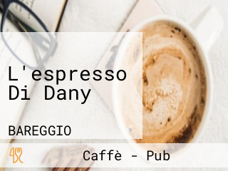 L'espresso Di Dany