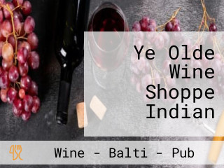 Ye Olde Wine Shoppe Indian