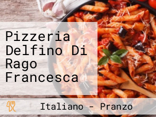 Pizzeria Delfino Di Rago Francesca