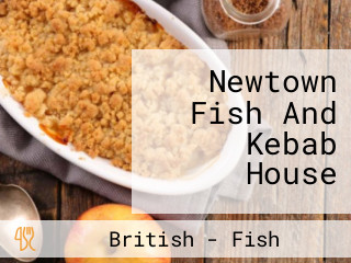 Newtown Fish And Kebab House