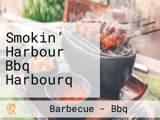 Smokin’ Harbour Bbq Harbourq