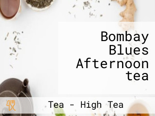 Bombay Blues Afternoon tea
