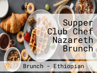 Supper Club Chef Nazareth Brunch