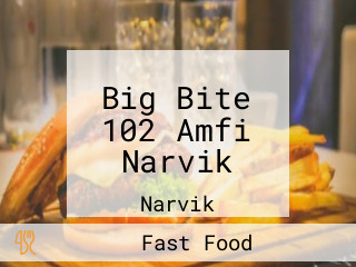 Big Bite 102 Amfi Narvik
