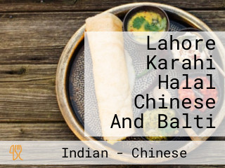 Lahore Karahi Halal Chinese And Balti