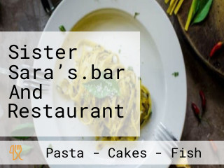 Sister Sara’s.bar And Restaurant
